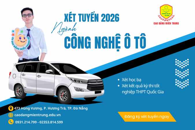 Xét tuyển ngành Công nghệ Ô tô tại Trường Cao đẳng Miền Trung – Học thực hành, vững tay nghề, cơ hội việc làm cao